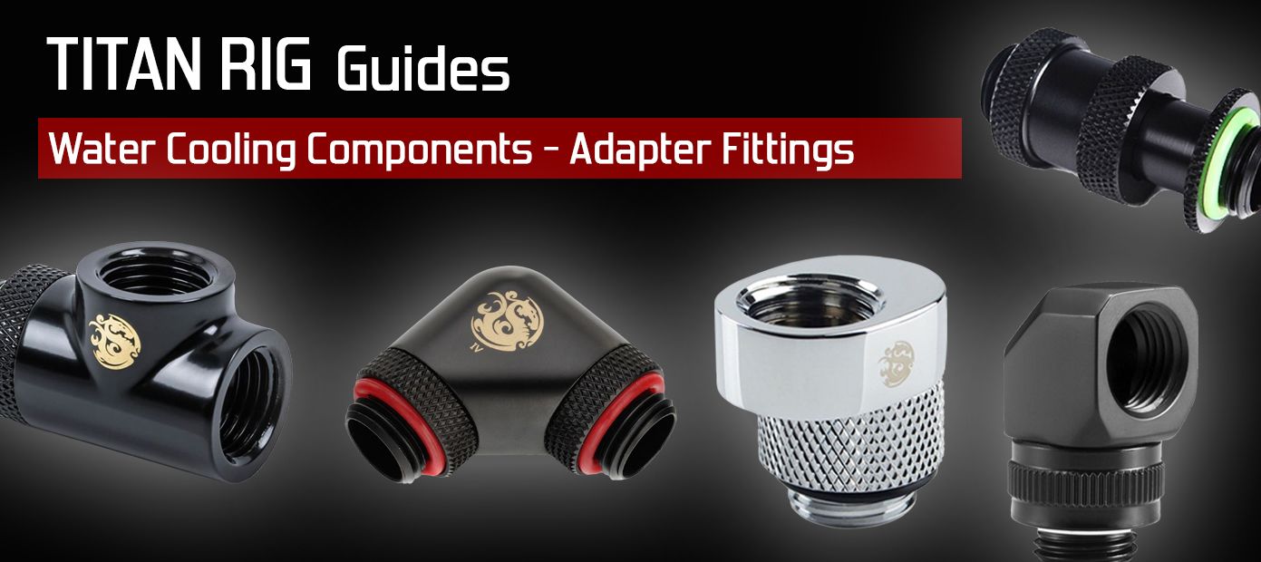 Water cooling adapter fittings - how they work and what they do for your custom PC water cooling system.