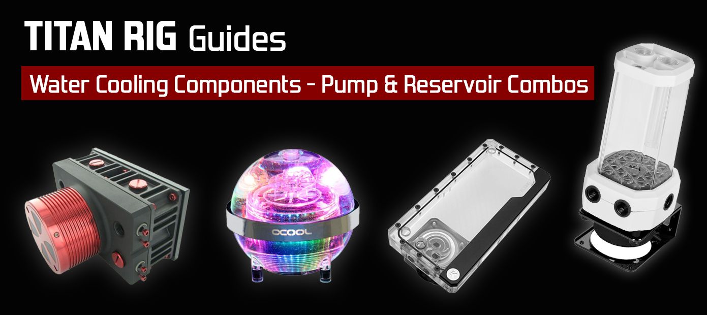 How to select the best pump/res combo for your water-cooled PC.