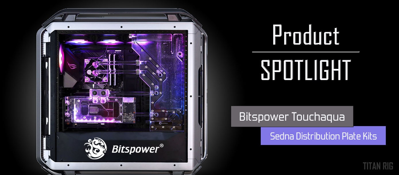 Bitpower touchaqau sedna water cooling kits 