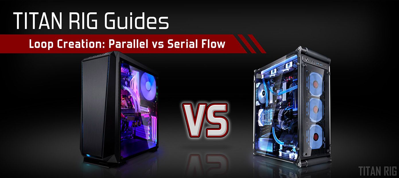 PC Guides - Serial vs Parallel Flow