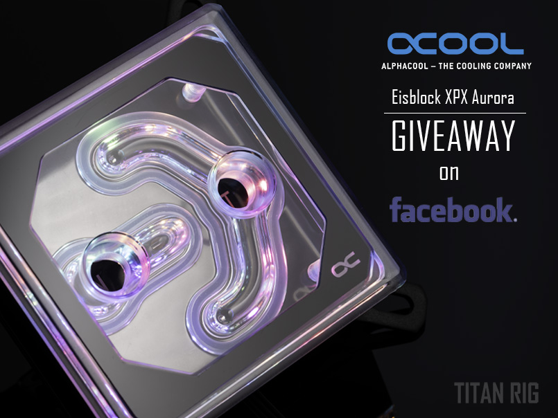 facebook giveaway for the Alphacool Eisblock XPX Aurora Edge CPU Water Block